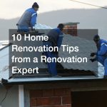 10 Home Renovation Tips from a Renovation Expert