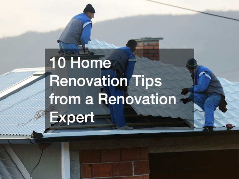 10 Home Renovation Tips from a Renovation Expert